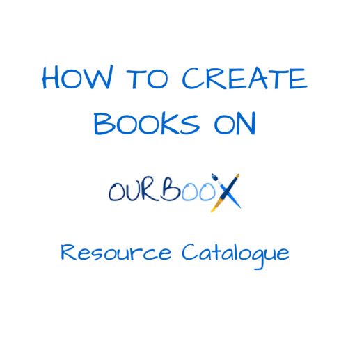 How to Create Books on Ourboox - Resource Catalogue
